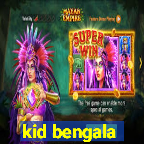 kid bengala